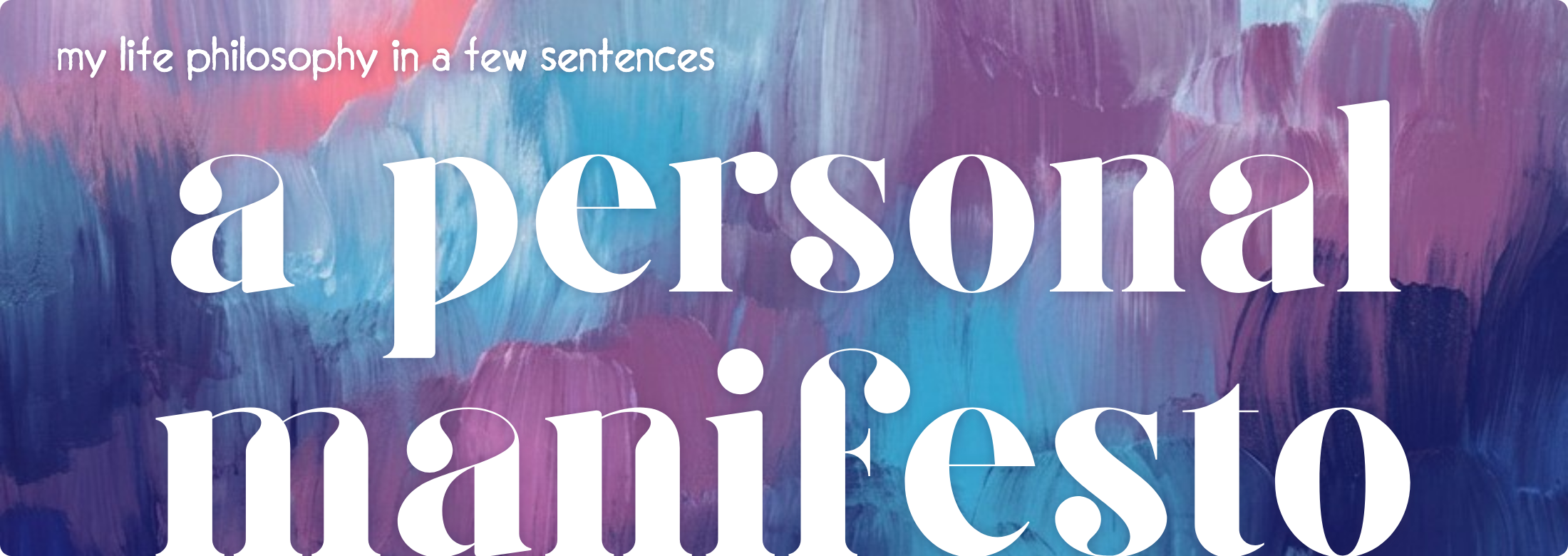 A Personal Manifesto